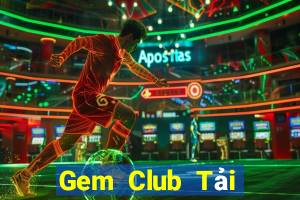 Gem Club Tải Game Bài Đổi Thưởng