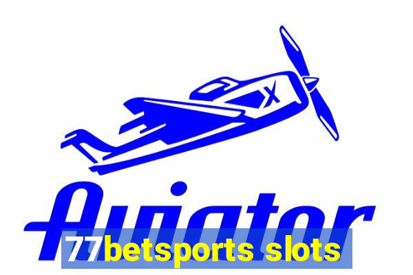 77betsports slots