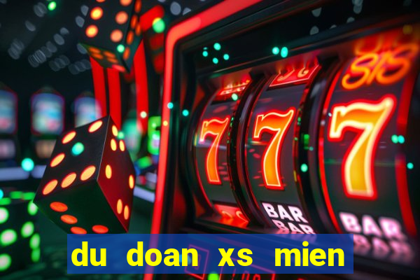 du doan xs mien nam chinh xac 100