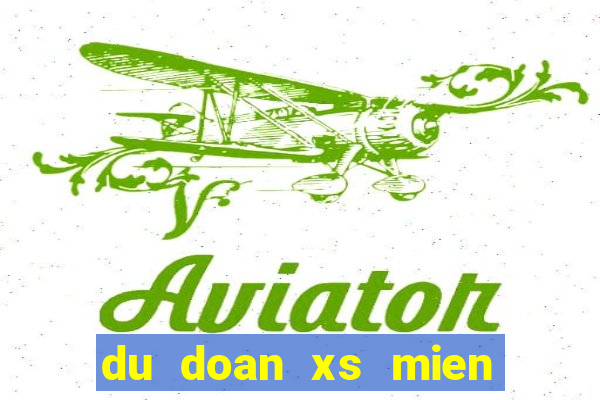 du doan xs mien nam chinh xac 100