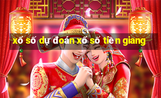 xổ số dự đoán xổ số tiền giang