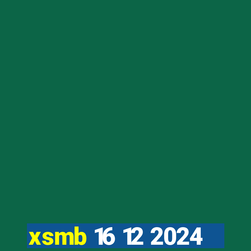 xsmb 16 12 2024