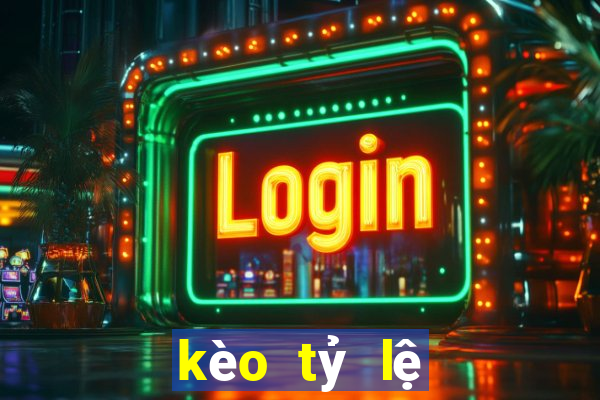 kèo tỷ lệ bóng đá