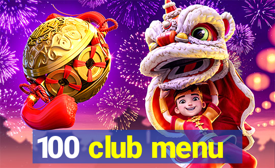 100 club menu