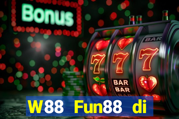 W88 Fun88 di động đại phát Gaming