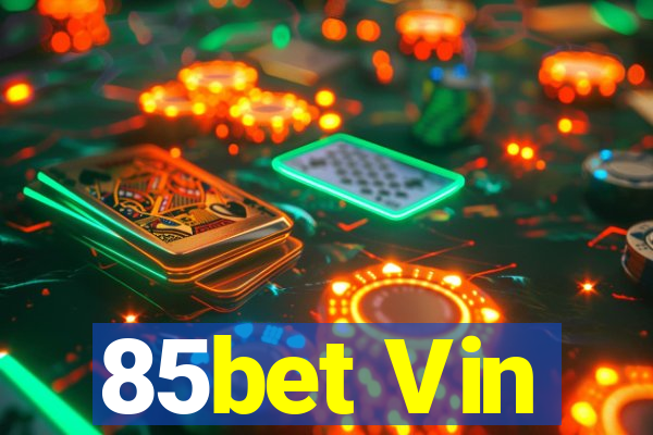 85bet Vin