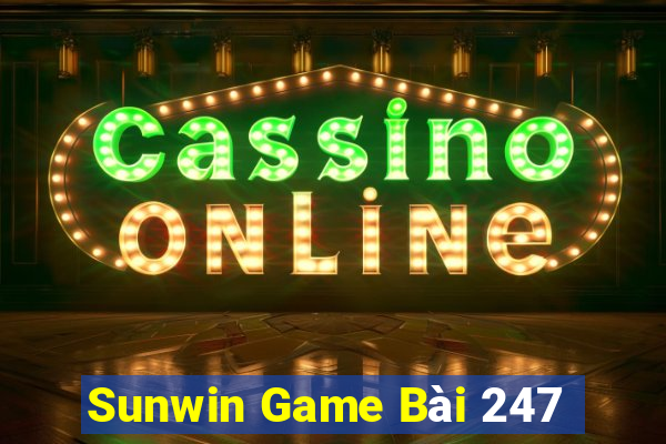 Sunwin Game Bài 247