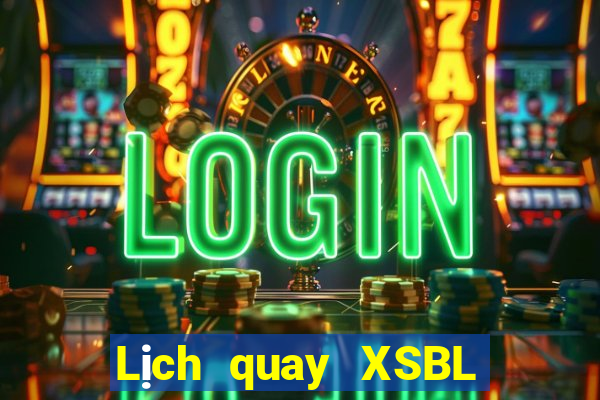 Lịch quay XSBL ngày 25