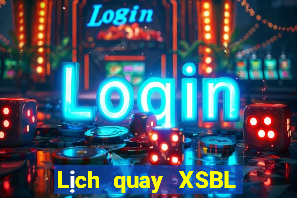 Lịch quay XSBL ngày 25