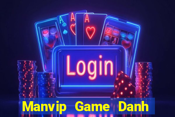 Manvip Game Danh Bai 3C