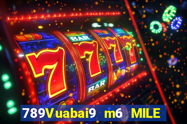 789Vuabai9 m6 MILE app Tải về