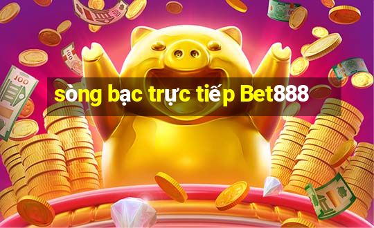 sòng bạc trực tiếp Bet888