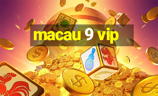 macau 9 vip