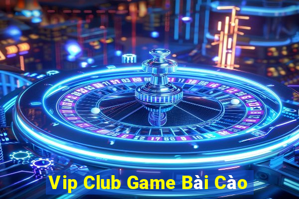 Vip Club Game Bài Cào