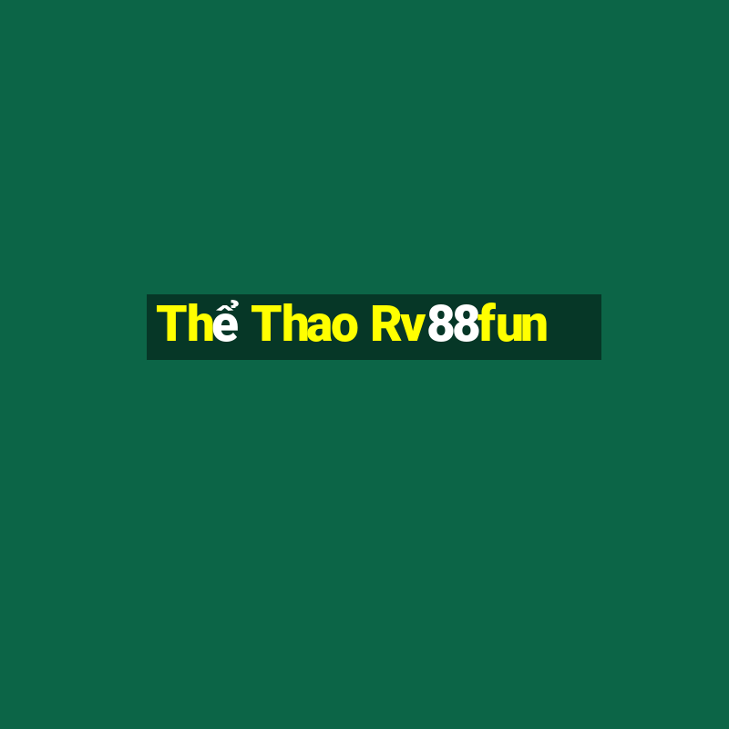 Thể Thao Rv88fun