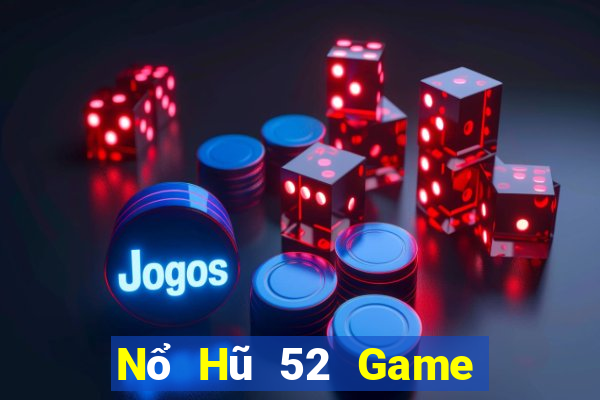 Nổ Hũ 52 Game Bài 96