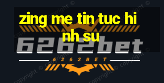 zing me tin tuc hinh su