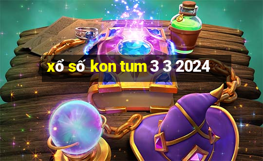 xổ số kon tum 3 3 2024