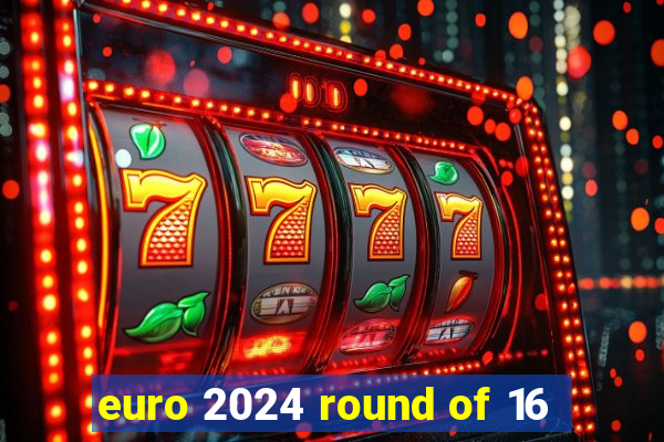 euro 2024 round of 16