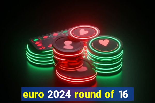 euro 2024 round of 16