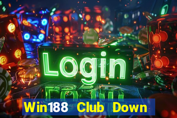 Win188 Club Down Game Bài Vui