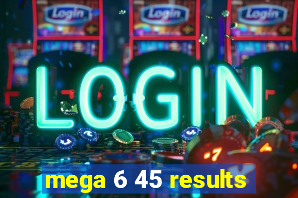 mega 6 45 results