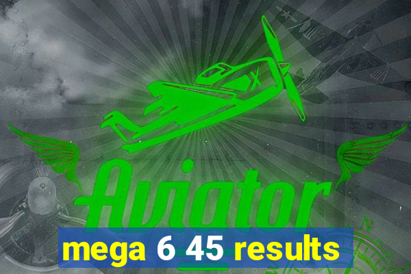 mega 6 45 results