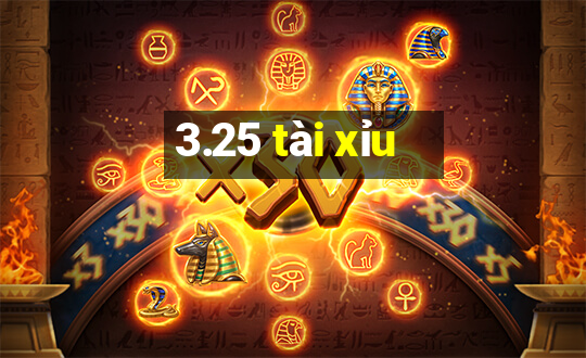 3.25 tài xỉu