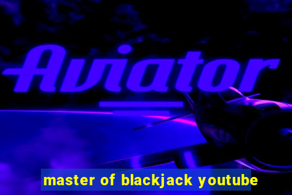 master of blackjack youtube