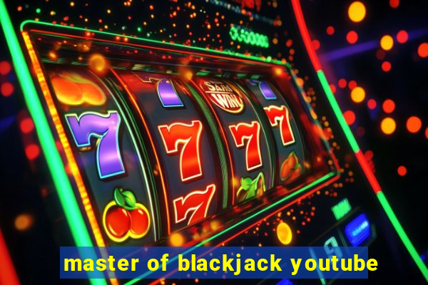 master of blackjack youtube