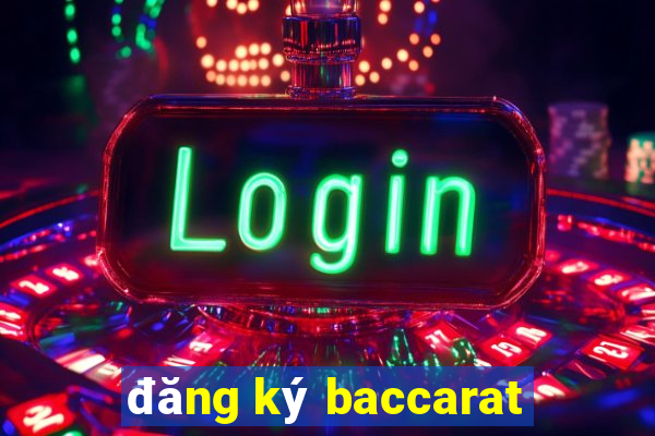 đăng ký baccarat