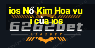 ios Nổ Kim Hoa vui của ios