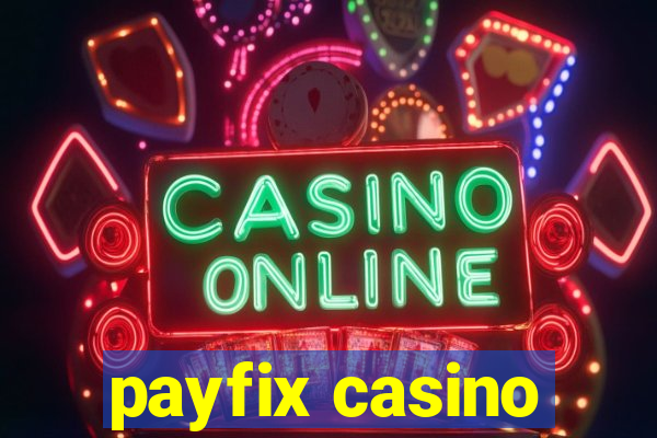 payfix casino