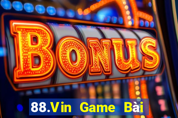 88.Vin Game Bài Online Uy Tín