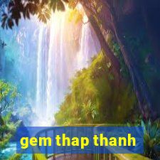 gem thap thanh