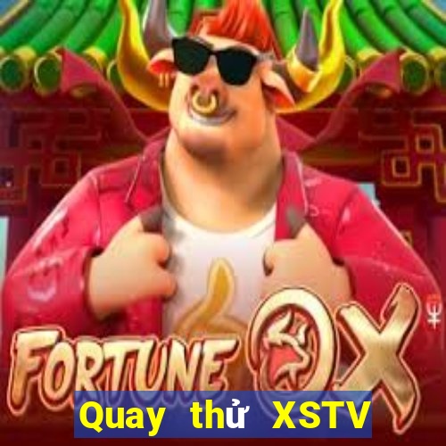 Quay thử XSTV ngày 29