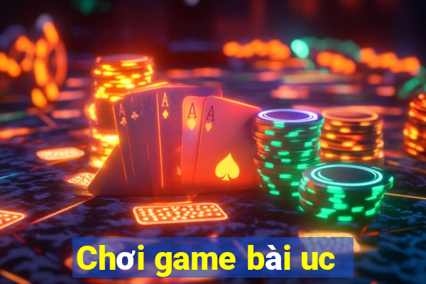 Chơi game bài uc