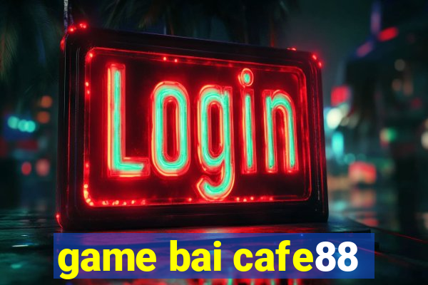 game bai cafe88