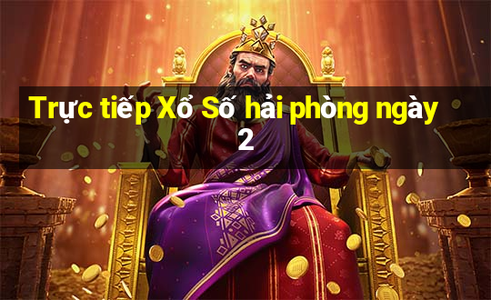 Trực tiếp Xổ Số hải phòng ngày 2