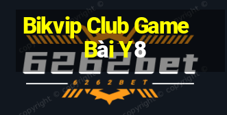 Bikvip Club Game Bài Y8