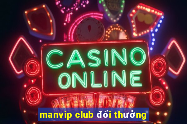 manvip club đổi thưởng