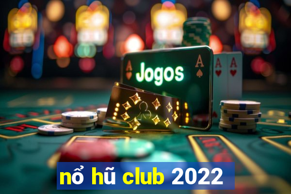 nổ hũ club 2022