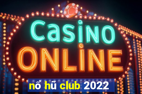 nổ hũ club 2022