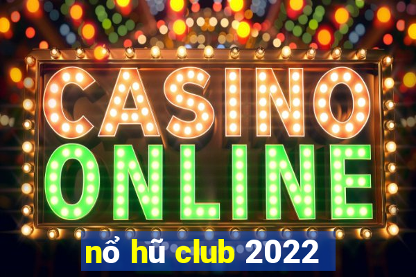 nổ hũ club 2022