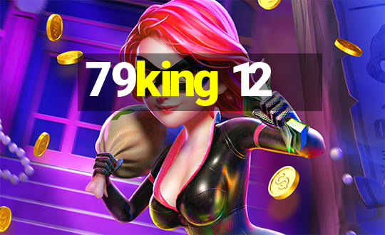 79king 12