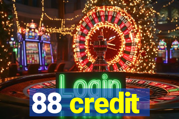 88 credit