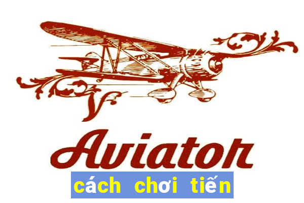 cách chơi tiến lên trên fb