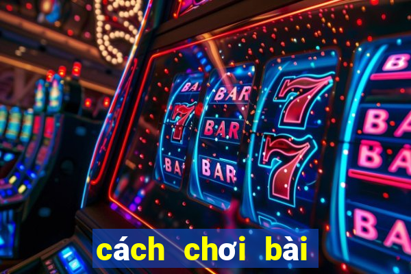 cách chơi bài poker 4 lá