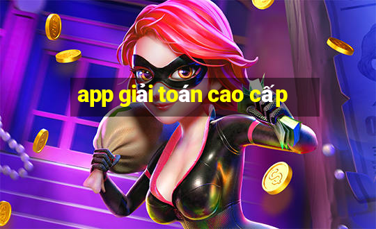 app giải toán cao cấp