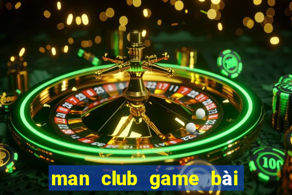 man club game bài đổi thưởng